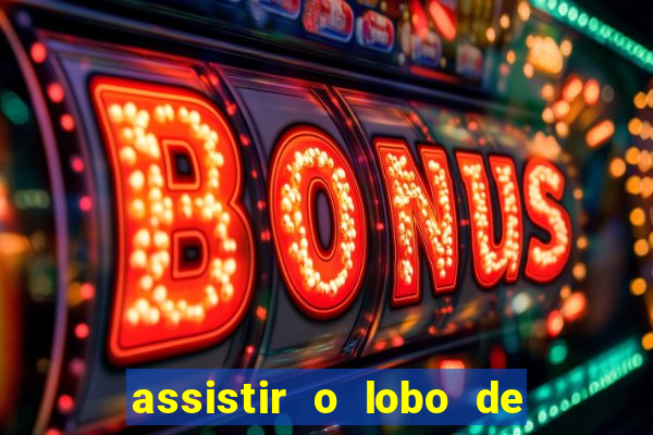 assistir o lobo de wall street gratis